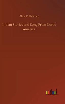 Indian Stories and Song From North America