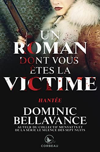 Un roman dont vous êtes la victime - Hantée