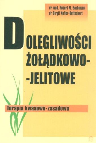 Dolegliwości żołądkowo jelitowe: Terapia kwasowo zasadowa