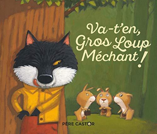 Va-t'en, gros loup méchant !