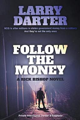 Follow the Money (Rich Bishop Novels, Band 4)