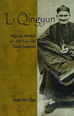 Li Qingyun: Longevity Methods of a 250-Year-Old Taoist Immortal