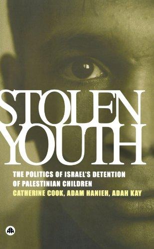 Stolen Youth: The Politics of Israel's Detention of Palestinian Children