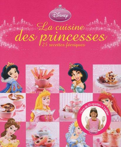 La cuisine des princesses : 25 recettes féeriques