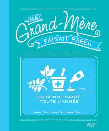 Ma grand-mère faisait pareil : en bonne santé toute l'année