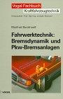 Fahrwerktechnik, Bremsdynamik und PKW-Bremsanlagen