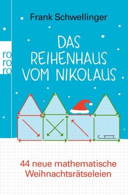 Das Reihenhaus vom Nikolaus: 44 neue mathematische Weihnachtsrätseleien