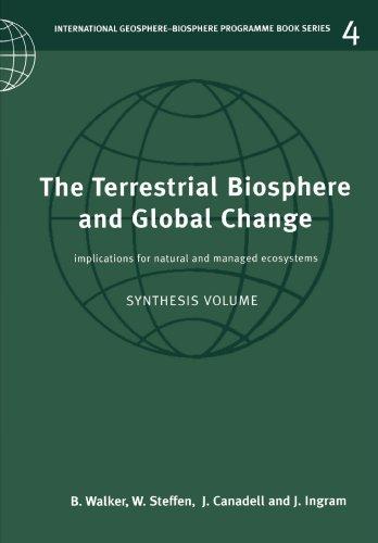 The Terrestrial Biosphere and Global Change: Implications for Natural and Managed Ecosystems (International Geosphere-Biosphere Programme Book Series, Band 4)