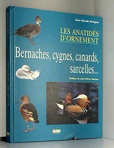 Les Anatidés d'ornement : bernaches, cygnes, canards, sarcelles