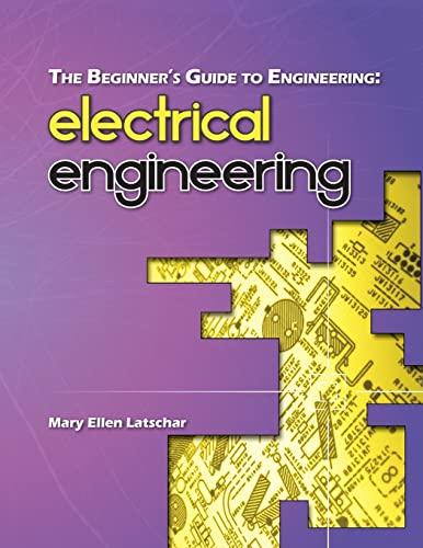 The Beginner's Guide to Engineering: Electrical Engineering