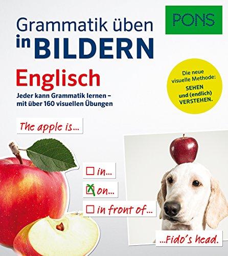 PONS Grammatik üben in Bildern Englisch: Jeder kann Grammatik lernen - mit über 140 visuellen Übungen.