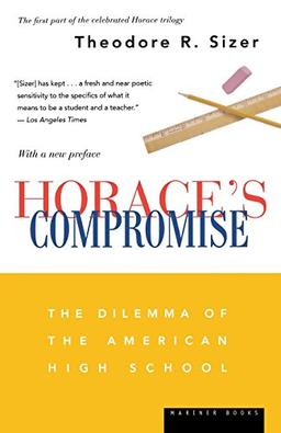 Horace's Compromise: The Dilemma of the American High School