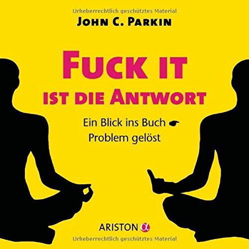 Fuck It ist die Antwort: Ein Blick ins Buch - Problem gelöst