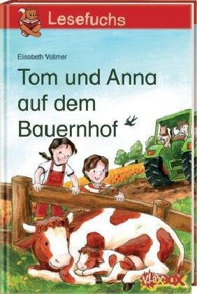 Lesefuchs 1. Klasse. Tom und Anna auf dem Bauernhof