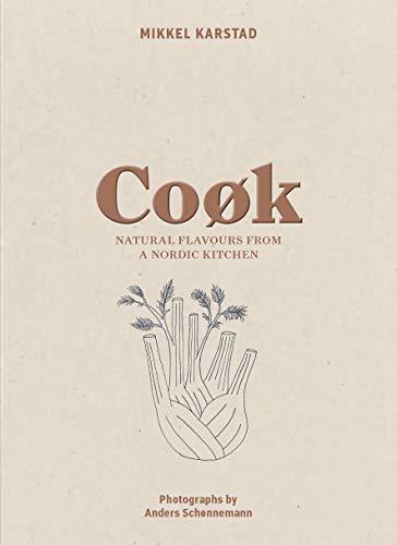 Cook: Natural Flavours from a Nordic Kitchen