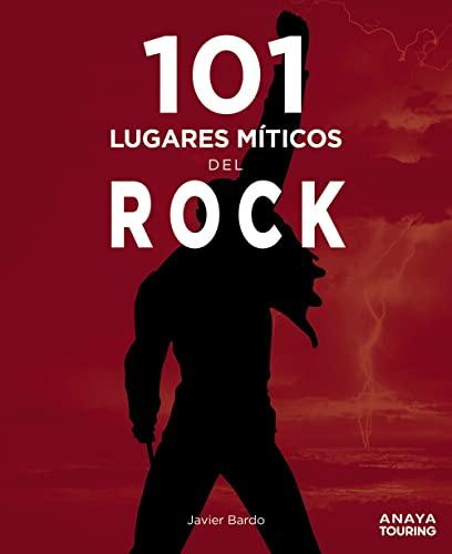 101 lugares míticos del rock (Guías Singulares)