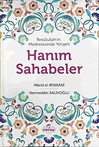 Resulullahin Medresesinde Yetisen Hanim Sahabeler: Ciltli