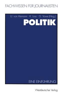 Politik: Eine Einführung (Fachwissen Für Journalisten) (German Edition)