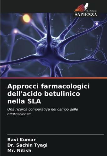 Approcci farmacologici dell'acido betulinico nella SLA: Una ricerca comparativa nel campo delle neuroscienze