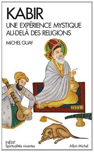 Kabir : une expérience mystique au-delà des religions