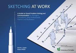 SKETCHING AT WORK: A Guide to Visual Problem Solving and Communication