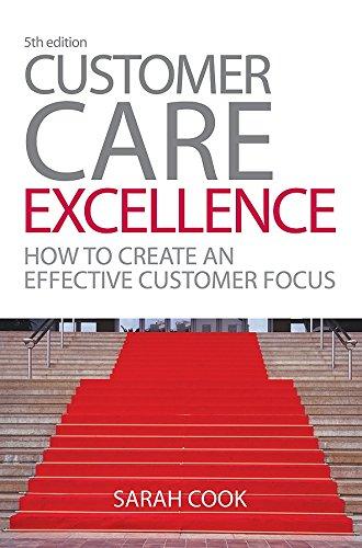 Customer Care Excellence: How to Create an Effective Customer Focus (Customer Care Excellence: How to Create an Effective Customer Care)