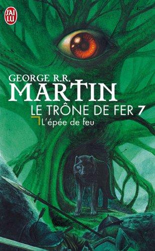 Le trône de fer. Vol. 7. L'épée de feu