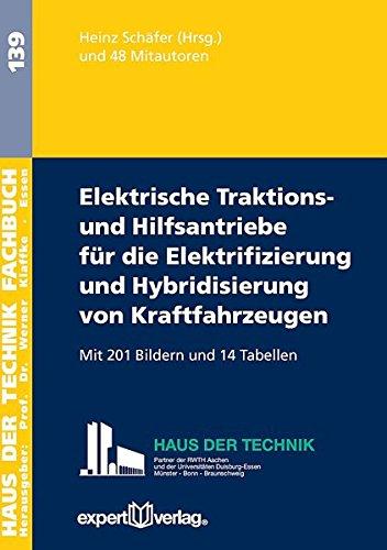 Elektrische Traktions- und Hilfsantriebe für die Elektrifizierung und Hybridisierung von Kraftfahrzeugen (Haus der Technik - Fachbuchreihe)