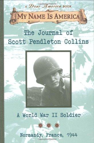 The Journal Scott Pendleton Collins: A World War II Soldier, Normandy, France 1944 (My Name Is America)