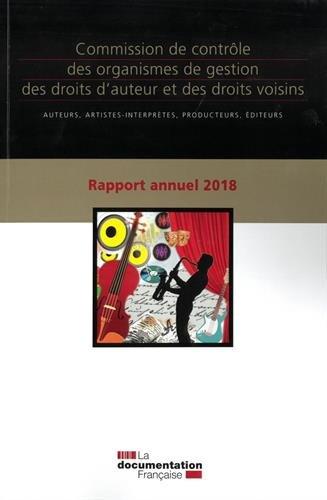 Commission de contrôle des organismes de gestion des droits d'auteur et des droits voisins : auteurs, artistes-interprètes, producteurs, éditeurs : quinzième rapport annuel, 2018