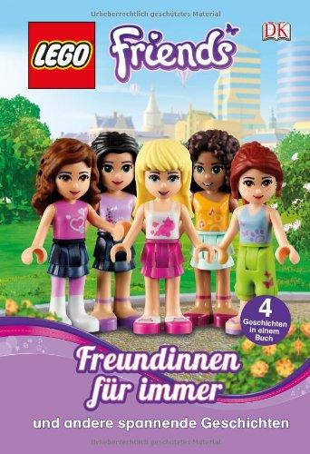 LEGO® Friends. Freundinnen für immer: Und andere spannende Geschichten