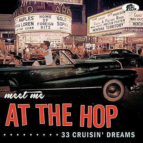 Meet Me At The Hop - 33 Cruisin' Dreams