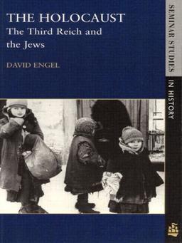 The Holocaust: The Third Reich and the Jews (Seminar Studies in History Series)