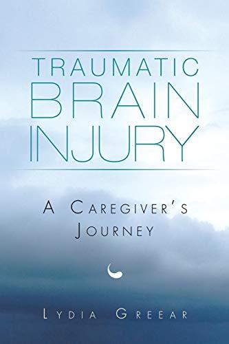 Traumatic Brain Injury: A Caregiver's Journey