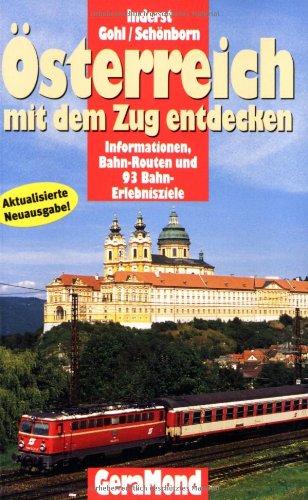 Österreich mit dem Zug entdecken: Informationen, Bahn-Routen und 90 Bahn-Erlebnisziele