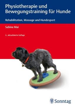 Physiotherapie und Bewegungstraining für Hunde: Rehabilitation, Masage und Hundesport