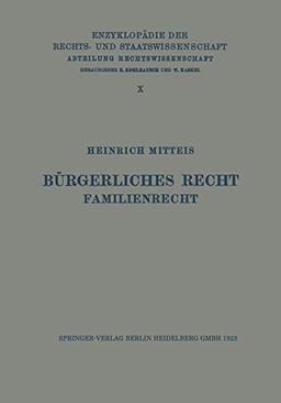 Bürgerliches Recht Familienrecht (Enzyklopädie der Rechts- und Staatswissenschaft, 10, Band 10)