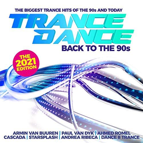 Trance Dance-Back to the 90s the 2021 Edition