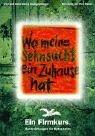 Wo meine Sehnsucht ein Zuhause hat . Ein Firmkurs.: Wo meine Sehnsucht ein Zuhause hat, Handreichung für Katecheten