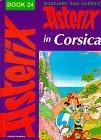 Asterix, Engl. ed., Bd.24 : Asterix in Corsica; Asterix auf Korsika, englische Ausgabe (Classic Asterix hardbacks)