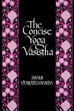 The Concise Yoga Vasistha