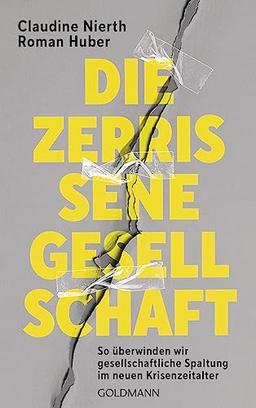 Die zerrissene Gesellschaft: So überwinden wir gesellschaftliche Spaltung im neuen Krisenzeitalter