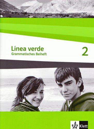 Línea verde. Spanisch als 3. Fremdsprache: Linea verde 2. Grammatisches Beiheft: Speziell für Spanisch als 3. Fremdsprache. Für den Beginn in Klasse 8 oder 9: BD 2