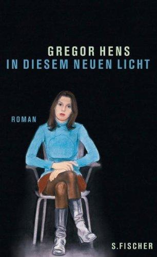 In diesem neuen Licht: Roman