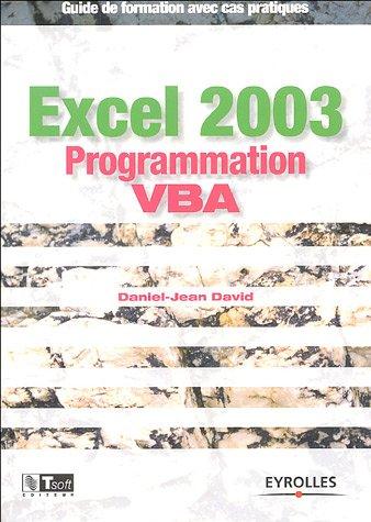 Excel 2003 : programmation VBA : guide de formation avec cas pratiques