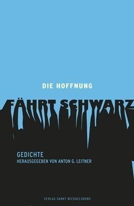 Die Hoffnung fährt schwarz: Gedichte