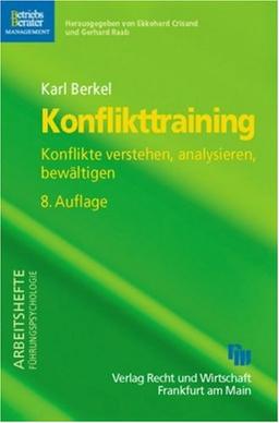 Konflikttraining. Konflikte verstehen, analysieren, bewältigen