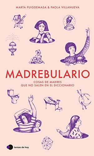 Madrebulario: Cosas de madres que no salen en el diccionario (temas de hoy)