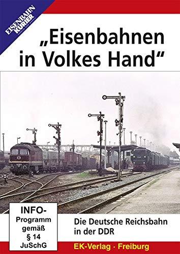 "Eisenbahnen in Volkes Hand" - Die Deutsche Reichsbahn in der DDR