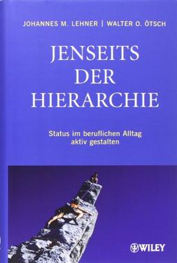 Jenseits der Hierarchie: Status im beruflichen Alltag aktiv gestalten